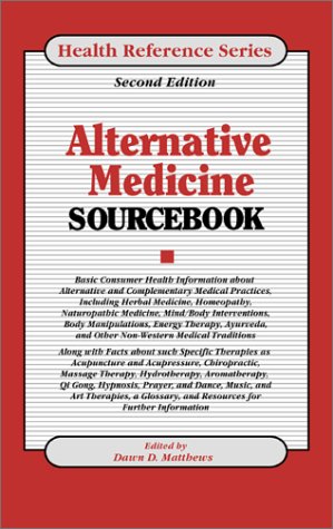 Alternative medicine sourcebook : basic consumer health information about alternative and complementary medical practices ...