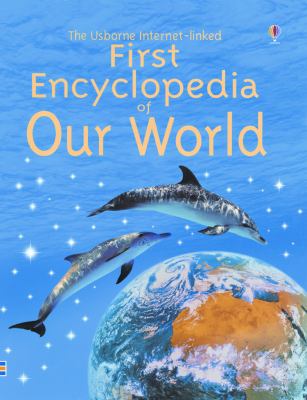 The Usborne first encyclopedia of our world