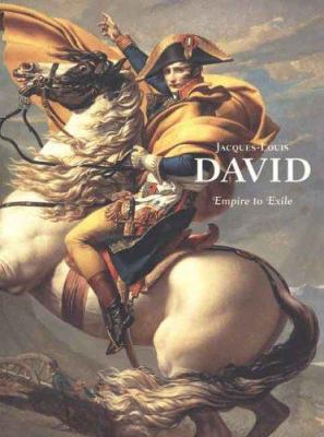 Jacques-Louis David : empire to exile