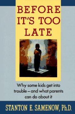 Before it's too late : why some kids get into trouble--and what parents can do about it