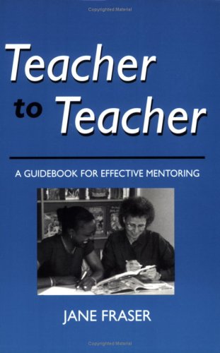 Teacher to teacher : a guidebook for effective mentoring