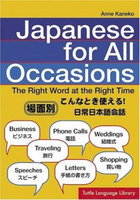 Japanese for all occasions : the right word at the right time