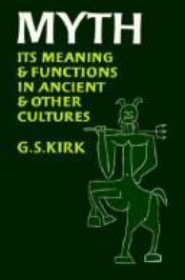 Myth : its meaning and functions in ancient and other cultures