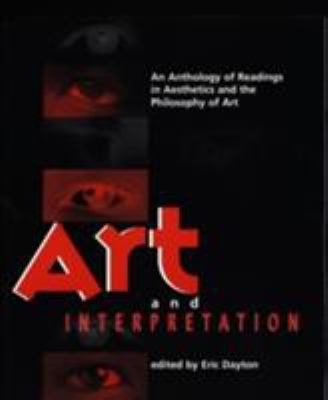 Art and interpretation : an anthology of readings in aesthetics and the philosophy of art