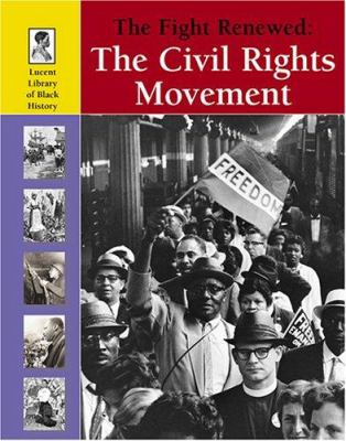 The fight renewed : the civil rights movement