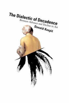 The dialectic of decadence : between advance and decline in art