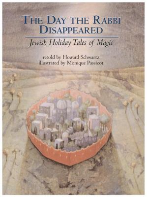 The day the Rabbi disappeared : Jewish holiday tales of magic