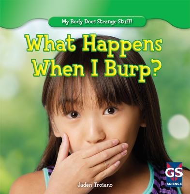What happens when I burp?