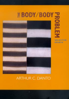 The body/body problem : selected essays