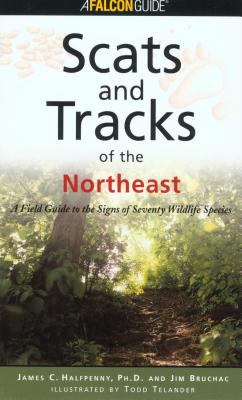 Scats and tracks of the Northeast : a field guide to the signs of seventy wildlife species