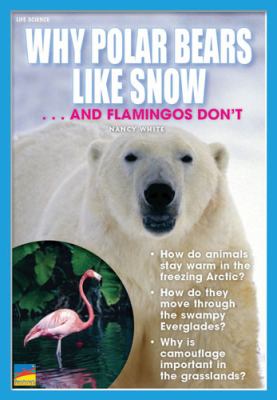Why polar bears like snow : and flamingos don't