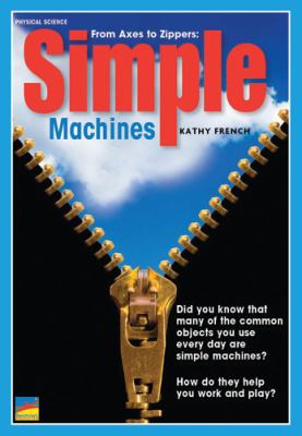 From axes to zippers : simple machines