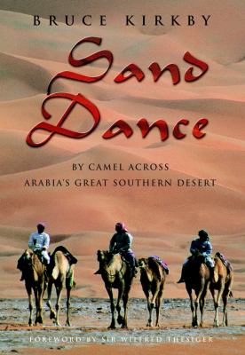 Sand dance : by camel across Arabia's great southern desert