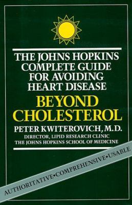 Beyond cholesterol : the Johns Hopkins complete guide for avoiding heart disease