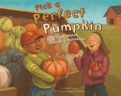 Pick a perfect pumpkin : learning about pumpkin harvests