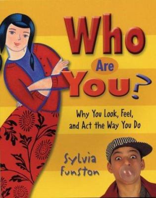 Who are you? : why you look, feel and act the way you do