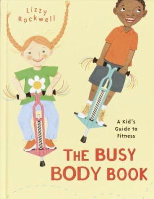 The busy body book : a kid's guide to fitness