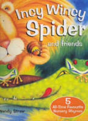 Incy Wincy spider and friends