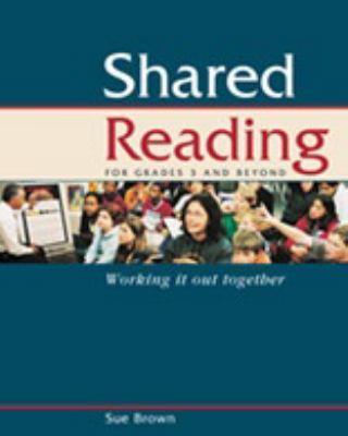 Shared reading grades 3 and beyond : working it out together