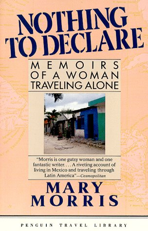 Nothing to declare : memoirs of a woman traveling alone