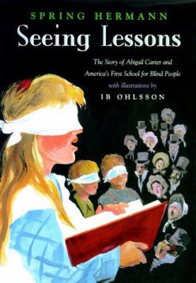 Seeing lessons : the story of Abigail Carter and America's first school for blind people