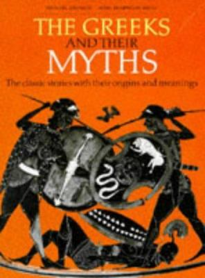The Greeks and their myths : the classic stories