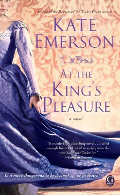 Secrets of the Tudor court. At the king's pleasure /
