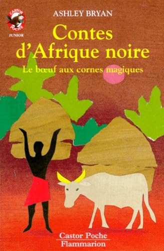 Le boeuf aux cornes magiques : contes d'Afrique noire