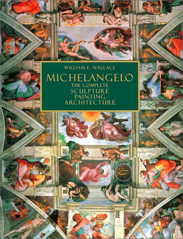 Michelangelo : the complete sculpture, painting, architecture