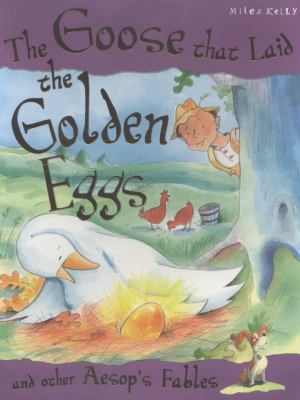 The goose who laid the golden eggs and other Aesop's fables