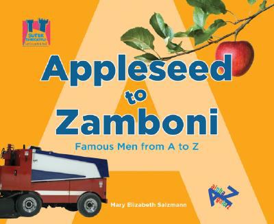 Appleseed to Zamboni : famous men from A to Z