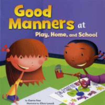 Good manners : at play, home, and school