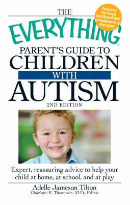 The everything parent's guide to children with autism.