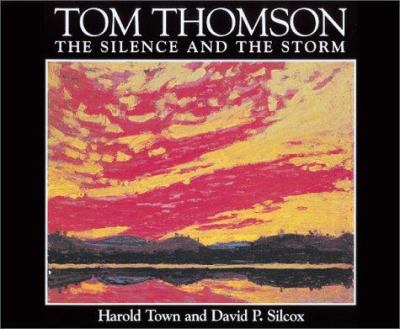 Tom Thomson : the silence and the storm