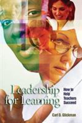 Leadership for learning : how to help teachers succeed