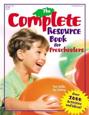 The complete resource book : an early childhood curriculum : over 2000 activities and ideas!