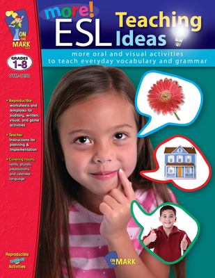 More ESL teaching ideas : [more oral and visual activities to teach everyday vocabulary and grammar]