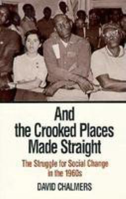And the crooked places made straight : the struggle for social change in the 1960s