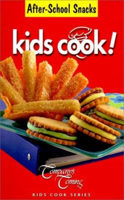 Kids cook! : after-school snacks.