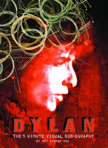 Dylan : the 5 minute visual Bob-ography