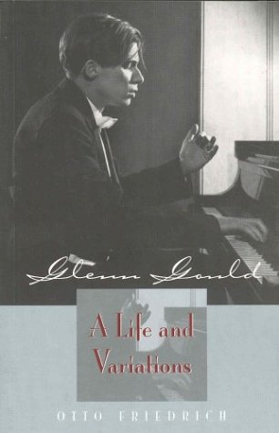 Glenn Gould : a life and variations