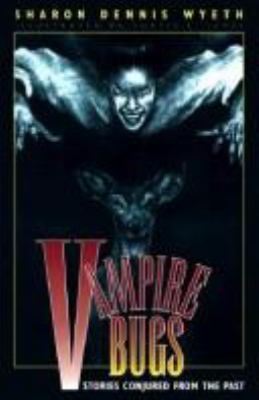 Vampire bugs : stories conjured from the past