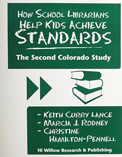 How school librarians help kids achieve standards : the second Colorado study
