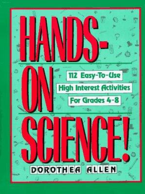 Hands-on science! : 112 easy-to-use, high-interest activities for grades 4-8