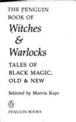 The Penguin book of witches & warlocks : tales of black magic, old & new