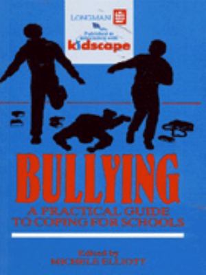 Bullying : a practical guide to coping for schools