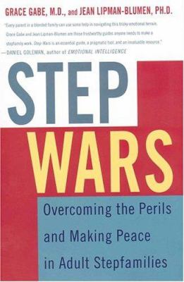 Step wars or step love : making peace within adult stepfamilies