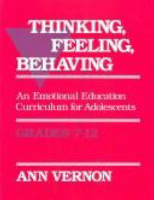 Thinking, feeling, behaving : an emotional education curriculum for adolescents. Grades 7-12