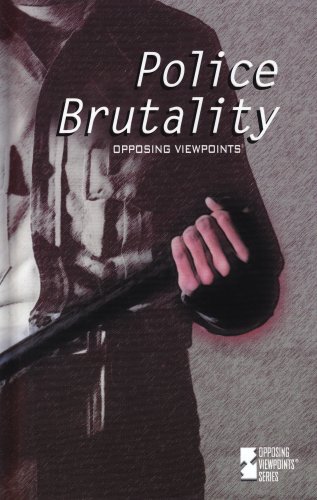 Police brutality : opposing viewpoints