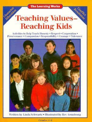Teaching values-- reaching kids : character education activities to help teach honesty, respect, cooperation, perseverance, compassion, responsibility, courage, tolerance